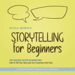 Storytelling for Beginners The Succe..., Nicole Menrath