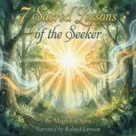 7 Sacred Lessons of the Seeker, Magickal Spot