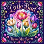 Little Bud, Louisa May Alcott