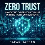 Zero Trust, Jafar Hassan