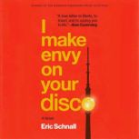 I Make Envy on Your Disco, Eric Schnall