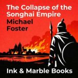 The Collapse of the Songhai Empire, Michael Foster