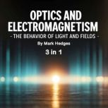 Optics and Electromagnetism, Mark Hedges