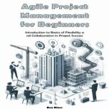 Agile Project Management for Beginner..., Ben Rizer