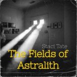 The Fields of Astralith, Staci Tate