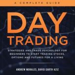 Day Trading  A Complete Guide, Andrew Morales