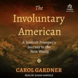 The Involuntary American, Carol Gardner