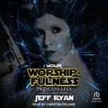 Your Worshipfulness, Princess Leia, Jeff Ryan