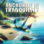 Anchored in Tranquility, Collin McLaughlin