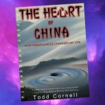 The Heart Of China,, Todd Cornell