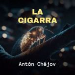 La Cigarra, Anton Chejov