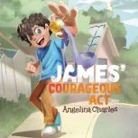 James Courageous Act, Angelina Charles