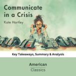 Communicate in a Crisis by Kate Hartl..., American Classics