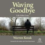 Waving Goodbye, Warren Kozak