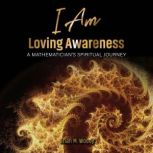 I Am Loving Awareness, Brian M. Woody