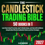 The Candlestick Trading Bible 50 in ..., Elliot Ravenshaw
