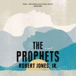 The Prophets, Robert Jones, Jr.