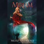 Miriam A Treasures of the Nile Novel, Mesu Andrews