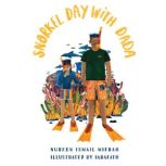 Snorkel Day with Dada, Nureen Ismail Mifrah
