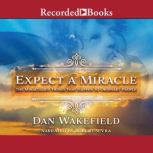 Expect a Miracle, Dan Wakefield