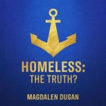 Homeless The Truth?, Magdalen Dugan