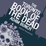 The Toronto Book of the Dead, Adam Bunch