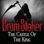 The Castle of the King, Bram Stoker