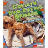 Goliath BirdEating Spiders and Other..., Deirdre Prischmann