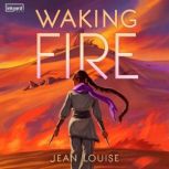 Waking Fire, Jean Louise