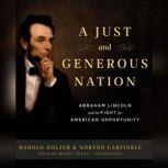 A Just and Generous Nation, Harold Holzer