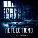 Reflections, Silas Woods
