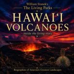 William Staneks The Living Hawaii Vo..., The Editors of Our American National Parks