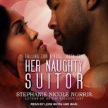Her Naughty Suitor, Stephanie Nicole Norris