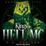 Kings of Hell MC Boxed Set Books 1-5, K.A. Merikan