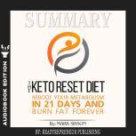 Summary of The Keto Reset Diet: Reboot Your Metabolism in 21 Days and Burn Fat Forever by Mark Sisson and Brad Kearns, Readtrepreneur Publishing