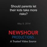 Should parents let their kids take mo..., PBS NewsHour