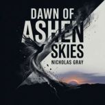 Dawn of Ashen Skies, Nicholas Gray