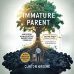 IMMATURE PARENT, CLINTON GREENE