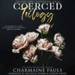 Coerced Trilogy, Charmaine Pauls