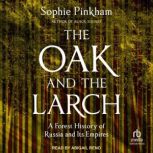 The Oak and the Larch, Sophie Pinkham