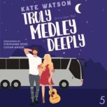 Truly Medley Deeply, Kate Watson