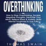 Overthinking, Thomas Swain