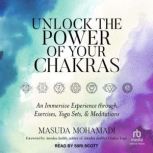 Unlock the Power of Your Chakras, Masuda Mohamadi