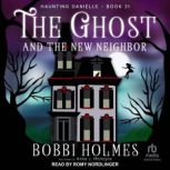 The Ghost and the New Neighbor, Anna J. McIntyre