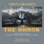 Crossroads at the Manor!, Daniel L. Stone The Fiction Prophet
