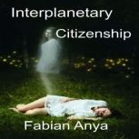 Interplanetary Citizenship, Fabian Anya