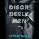 Disorderly Men, Edward Cahill
