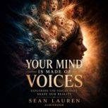Your Mind is Made of Voices, Sean Lauren