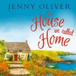 The House We Called Home, Jenny Oliver