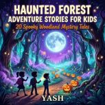 Haunted Forest Adventure Stories for ..., Yash